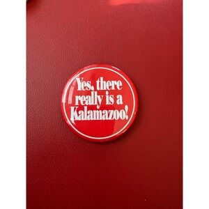Vintage Yes There Really Is A Kalamazoo Michigan Red Souvenir Pinback Button
